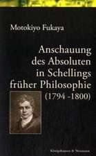 Anschauung des Absoluten in Schellings früher Philosophie (1794 - 1800)