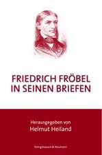 Friedrich Fröbel in seinen Briefen