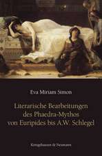 Literarische Bearbeitungen des Phaedra-Mythos von Euripides bis A. W. Schlegel