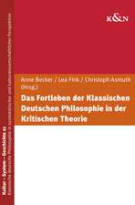 Das Fortleben der Klassischen Deutschen Philosophie in der Kritischen Theorie