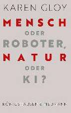 Mensch oder Roboter, Natur oder KI?