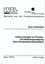 Untersuchungen zur Prozess- und Werkzeugauslegung beim Hochpräzisionshartdrehen