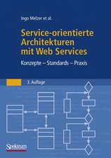 Service-orientierte Architekturen mit Web Services: Konzepte - Standards - Praxis