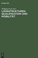 Lohnstrukturen, Qualifikation Und Mobilitat