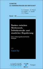 Banken zwischen Wettbewerb, Selbstkontrolle und staatlicher Regulierung