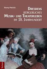 Dresdens bürgerliches Musik- und Theaterleben im 18. Jahrhundert