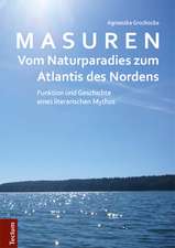 Masuren - vom Naturparadies zum Atlantis des Nordens