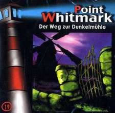 Point Whitmark 19. Der Weg zur Dunkelmühle