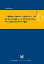 Die Belange des Denkmalschutzes und der Denkmalpflege in administrativen Abwägungsentscheidungen