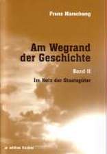 Am Wegrand der Geschichte. Eine zeitgeschichtliche Erzählung / Im Netz der Staatsgüter