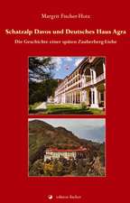 Schatzalp Davos und Deutsches Haus Agra