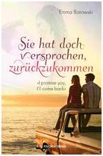 Sie hat doch versprochen, zurückzukommen