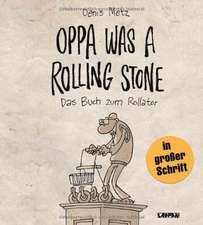 Oppa was a Rolling Stone - Das Buch zum Rollator