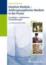 Intuitive Medizin - Anthroposphische Medizin in der Praxis