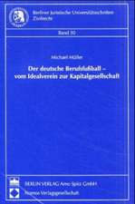 Der deutsche Berufsfußball - vom Idealverein zur Kapitalgesellschaft