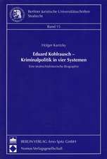 Eduard Kohlrausch - Kriminalpolitik in vier Systemen