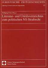 Literatur- und Urteilsverzeichnis zum politischen NS-Strafrecht