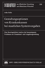 Gestaltungsoptionen von Krankenkassen bei staatlichen Systemvorgaben