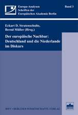 Der europäische Nachbar: Deutschland und die Niederlande im Diskurs