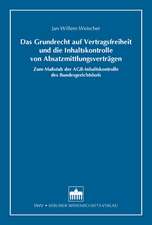 Das Grundrecht auf Vertragsfreiheit und die Inhaltskontrolle von Absatzmittlungsverträgen