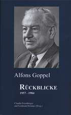 Alfons Goppel - Rückblicke 1957-1984