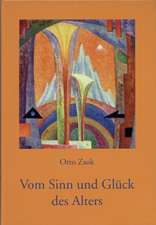 Vom Sinn und Glück des Alters. Lebensqualität im höheren Alter