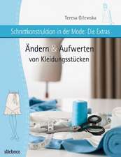 Schnittkonstruktion in der Mode - Die Extras: Ändern & Aufwerten von Kleidungsstücken