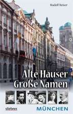 Alte Häuser - Große Namen: München