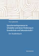 Spracherwerbsprozesse im Schulalter und deren Förderung in Grundschule und Sekundarstufe 1