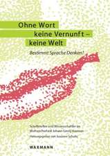 Ohne Wort keine Vernunft - keine Welt