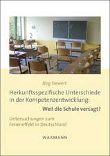 Herkunftsspezifische Unterschiede in der Kompetenzentwicklung: Weil die Schule versagt?