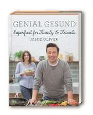 GENIAL GESUND: Superfood for Family & Friends