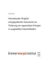 Internationaler Vergleich energiepolitischer Instrumente zur Förderung regenerativer Energie in ausgewählten Industrielä