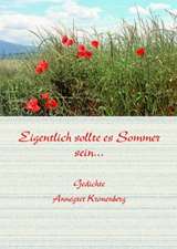 Eigentlich sollte Sommer sein