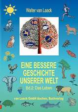 Eine bessere Geschichte unserer Welt, Band 2, Das Leben