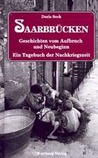 Saarbrücken - Geschichten vom Aufbruch und Neubeginn