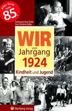 Wir vom Jahrgang 1924 - Kindheit und Jugend