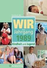 Wir vom Jahrgang 1989  Kindheit und Jugend