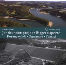 Jahrhundertprojekt Biggetalsperre