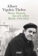 Albert Vigoleis Thelen. Meine Heimat bin ich selbst