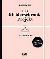 Das Kleiderschrank-Projekt. Praxisbuch