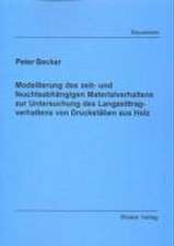 Modellierung des zeit- und feuchteabhängigen Materialverhaltens zur Untersuchung des Langzeittragverhaltens von Druckstäben aus Holz