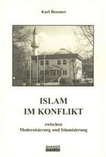 Islam im Konflikt zwischen Modernisierung und Islamisierung