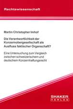 Die Verantwortlichkeit der Konzernobergesellschaft als Ausfluss faktischer Organschaft?