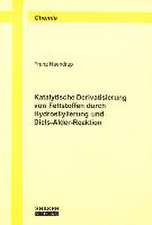 Katalytische Derivatisierung von Fettstoffen durch Hydrosilylierung und Diels-Alder-Reaktion