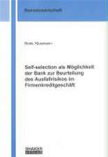 Self-selection als Möglichkeit der Bank zur Beurteilung des Ausfallrisikos im Firmenkreditgeschäft