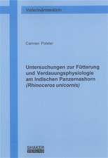 Untersuchungen zur Fütterung und Verdauungsphysiologie am Indischen Panzernashorn (Rhinoceros unicornis)