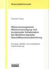 Wissensmanagement: Wissensversorgung und kontextuelle Kollaboration bei Workflow-basierter Geschäftsprozessabwicklung