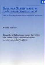 Steuerliche Massnahmen gegen Korruption und andere illegale Verhaltensweisen im internationalen Vergleich