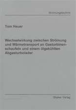 Wechselwirkung zwischen Strömung und Wärmetransport an Gasturbinenschaufeln und einem ölgekühlten Abgasturbolader